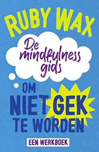 De Mindfulnessgids om Niet Gek te Worden