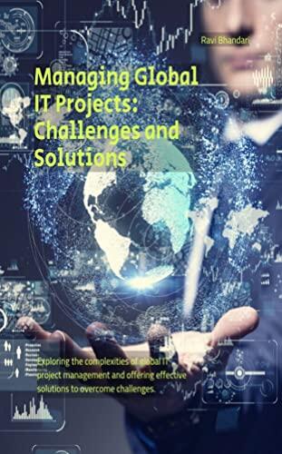 Managing Global IT Projects: Challenges and Solutions