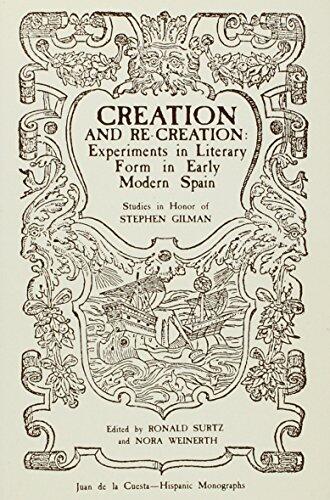 Creation and Recreation: Experiments in Literary Form in Early Modern Spain