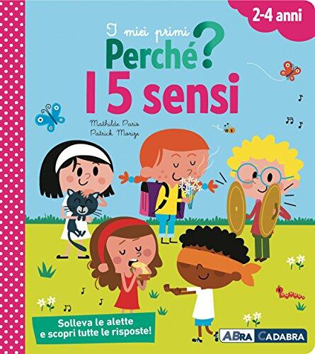 I 5 sensi. I miei primi perché?