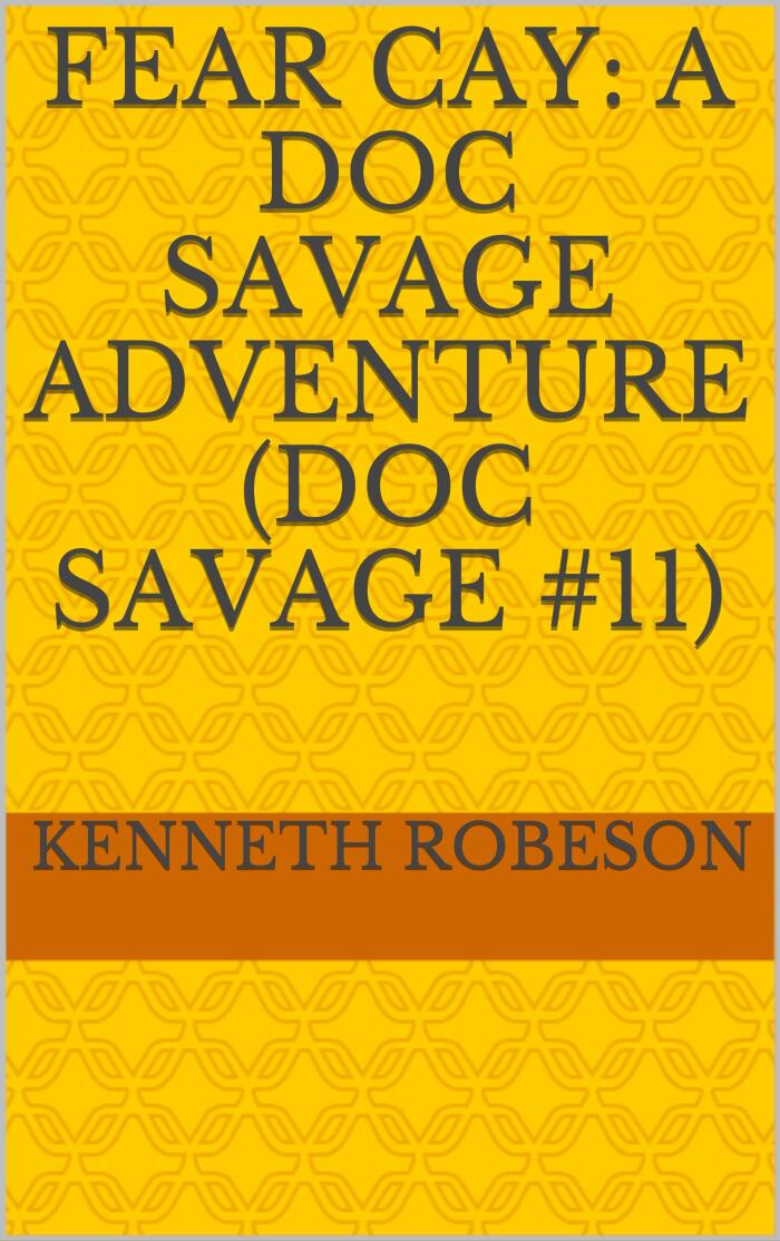 Fear Cay: A Doc Savage Adventure