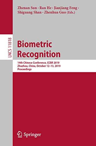 Biometric Recognition: 14th Chinese Conference, CCBR 2019, Zhuzhou, China, October 12–13, 2019, Proceedings