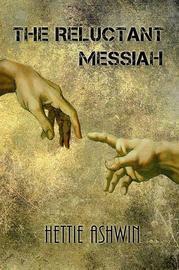 The Reluctant Messiah