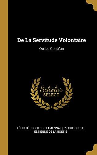 De La Servitude Volontaire: Ou, Le Contr'un