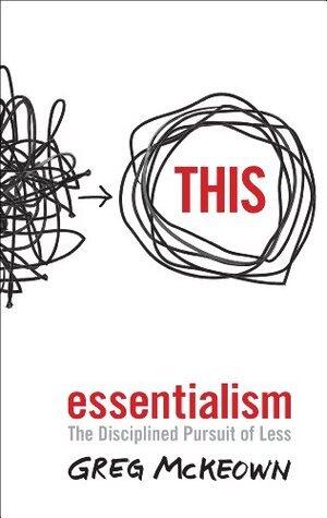 Essentialism: The Disciplined Pursuit of Less - The Two-Million-Copy Bestseller