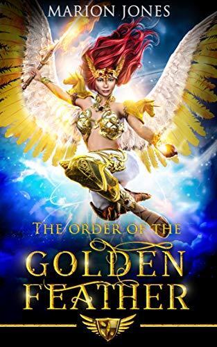The order of the Golden Feather: The Golden Feather Saga