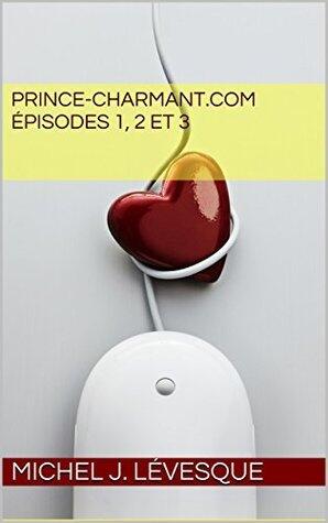 Prince-Charmant.com Épisodes 1, 2 et 3 (Prince-Charmant.com boxed set)