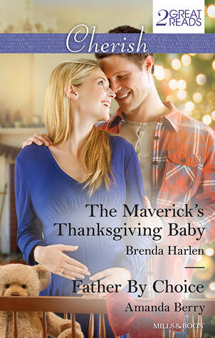 The Maverick's Thanksgiving Baby / Father by Choice