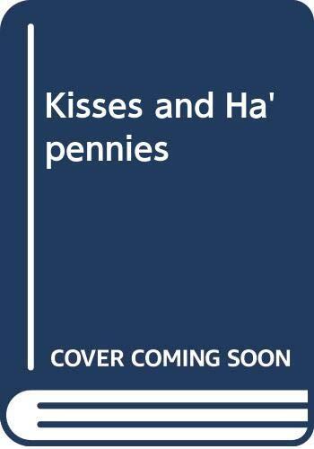 Kisses & Ha'pennies