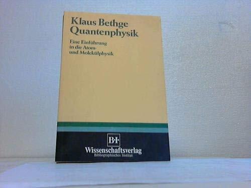 Quantenphysik. Eine Einführung in die Atom- und Molekülphysik