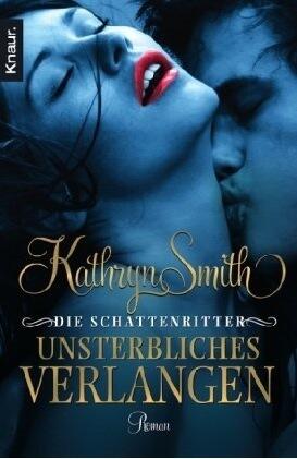 Die Schattenritter 01. Unsterbliches Verlangen