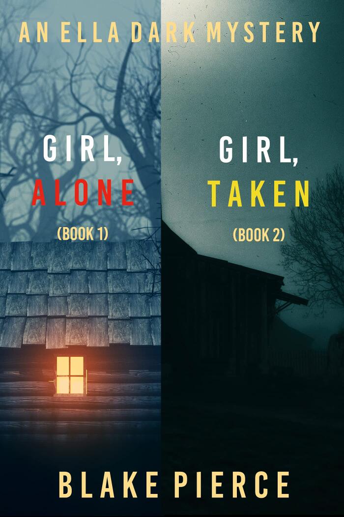 An Ella Dark FBI Suspense Thriller Bundle: Girl, Alone (#1) and Girl, Taken