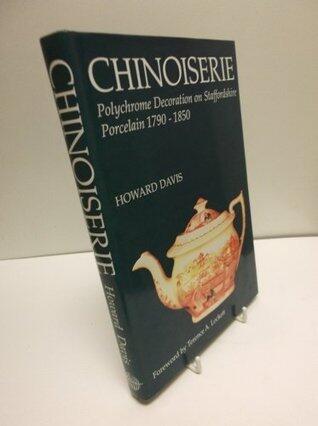 Chinoiserie: Polychrome Decoration on Staffordshire Porcelain 1790-1850