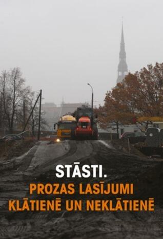 Stāsti. Prozas lasījumi klātienē un neklātienē 2007.-2008.