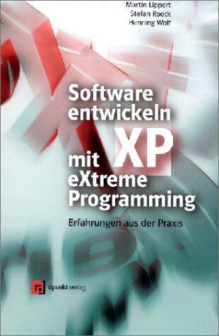 Software Entwickeln Mit Extreme Programming: Erfahrungen Aus Der Praxis