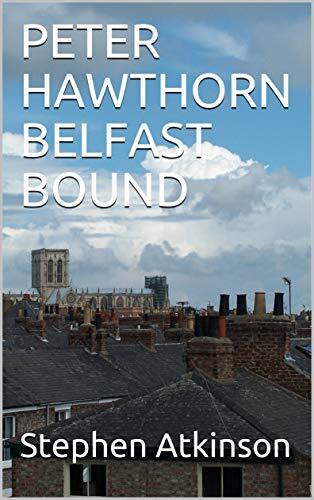 PETER HAWTHORN BELFAST BOUND