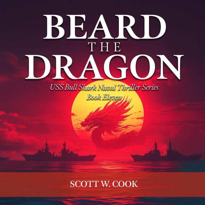 Beard the Dragon: USS Bull Shark Naval Thriller Series, Book 11