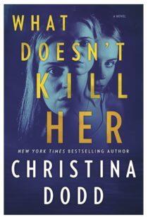 What Doesn't Kill Her