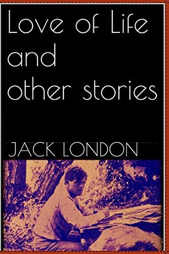 Love of Life, and Other Stories