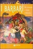 I Barbari - Da invasori a padri d'Europa