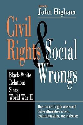 Civil Rights & Social Wrongs: Black-White Relations since World War II