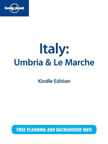 Lonely Planet Italy: Umbria & Le Marche