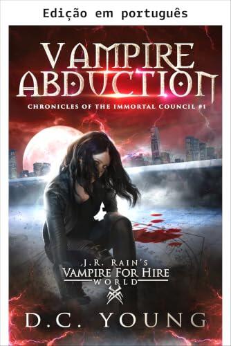 Abdução vampírica (Crônicas do Conselho Imortal Livro 1)