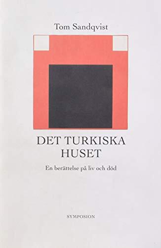 Det turkiska huset : en berättelse på liv och död