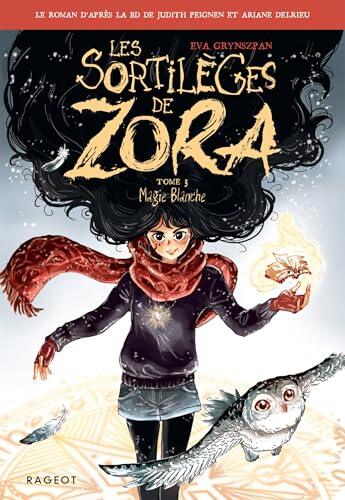 Les sortilèges de Zora - Tome 3, Magie Blanche