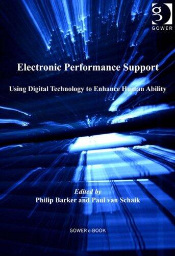 Electronic Performance Support: Using Digital Technology to Enhance Human Ability