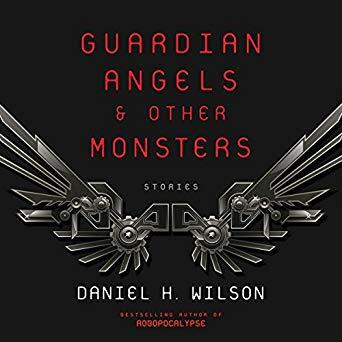 Guardian Angels and Other Monsters: Stories