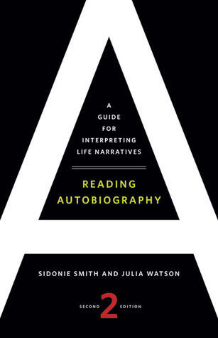 Reading Autobiography: A Guide for Interpreting Life Narratives