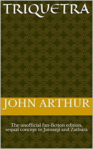 Triquetra: The unofficial fan-fiction edition, sequal concept to Jumanji and Zathura