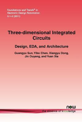 Three-Dimensional Integrated Circuits: Design, EDA, and Architecture in Electronic Design Automation