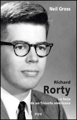 Richard Rorty: La forja de un filósofo americano