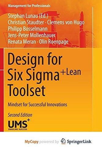 Design for Six Sigma + LeanToolset: Mindset for Successful Innovations