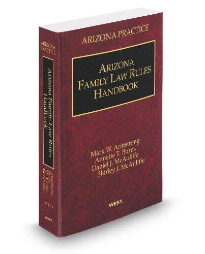 Arizona Family Law Rules Handbook, 2013 ed.