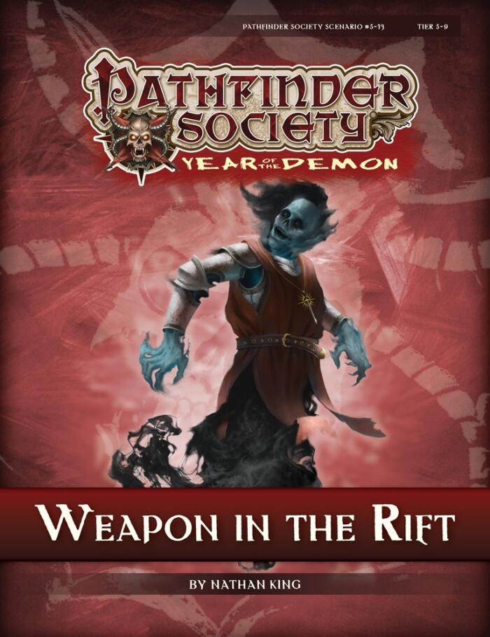 Pathfinder Society Scenario #5-13: Weapon in the Rift