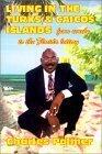 Living in the Turks & Caicos Islands: From Conchs...to the Florida Lottery