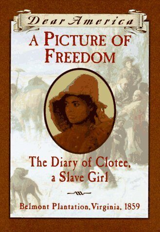 A PICTURE OF FREEDOME, THE DIARY OF CLOTEE, A SLAVE GIRL