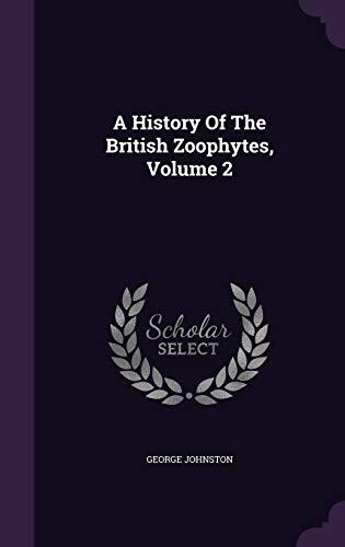 A History Of The British Zoophytes, Volume 2
