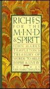 Riches for the Mind and Spirit: John Marks Templeton's Treasure of Words to Help, Inspire and Live by