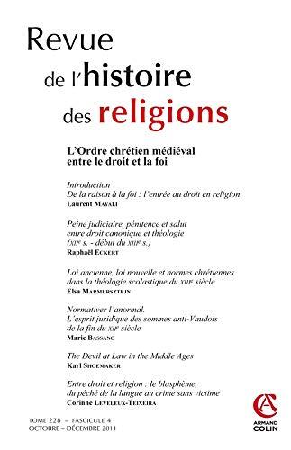 Revue de l'histoire des religions - Tome 228 (4/2011): L'ordre chrétien médiéval entre le droit et la foi