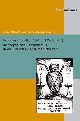Konzepte des Hermetismus in der Literatur der Fruehen Neuzeit (Berliner Mittelalter- Und Fruhneuzeitforschung)
