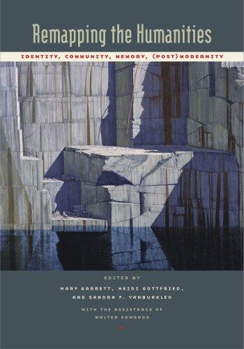 Remapping the Humanities: Identity, Community, Memory, (Post)Modernity