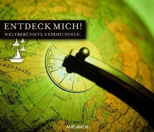 Entdeck Mich!Weltberühmte Expeditionen ; Lesungen