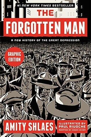 The Forgotten Man: A New History of the Great Depression - Graphic Edition