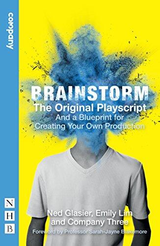 Brainstorm: The Original Playscript and a Blueprint for Creating Your Own Production