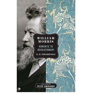 William Morris: Romantic to Revolutionary