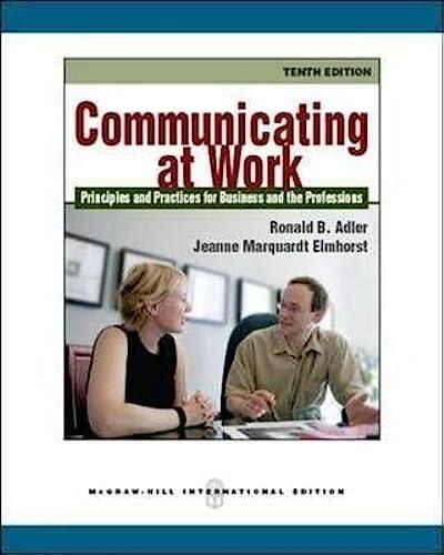 LOOSELEAF FOR COMMUNICATING AT WORK: PRINCIPLES & PRACTICES FOR BUS & PROF